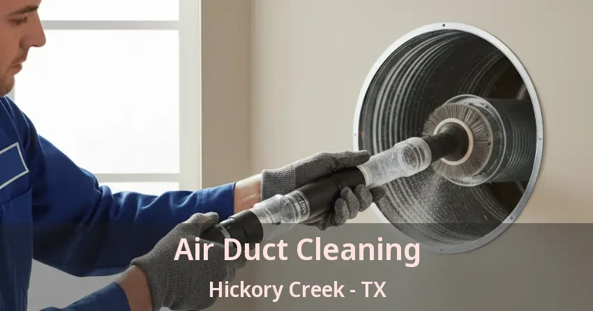 Air Duct Cleaning Hickory Creek - TX Air Duct Cleaning Hickory Creek - TX